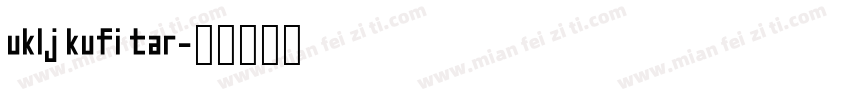 uklj kufi tar字体转换
